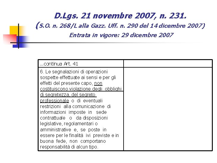 D. Lgs. 21 novembre 2007, n. 231. (S. O. n. 268/L alla Gazz. Uff.