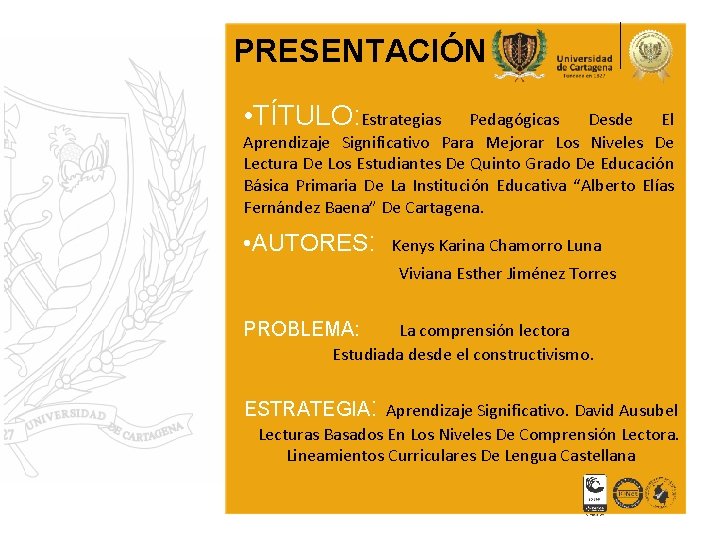 PRESENTACIÓN • TÍTULO: Estrategias Pedagógicas Desde El Aprendizaje Significativo Para Mejorar Los Niveles De