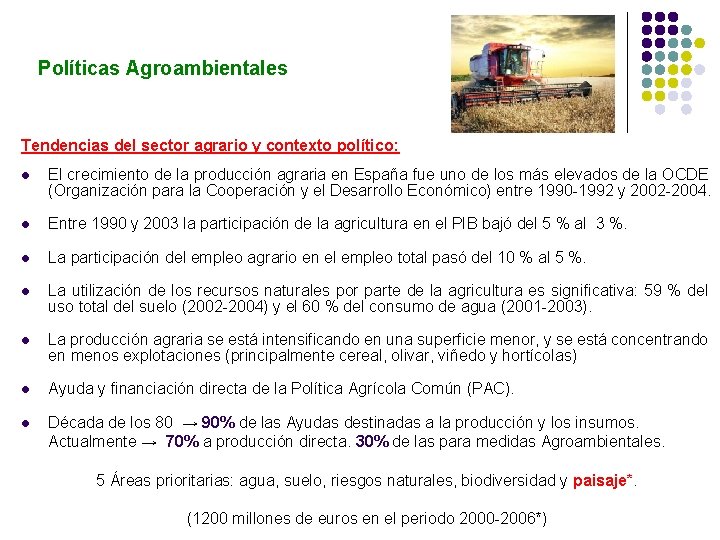 Políticas Agroambientales Tendencias del sector agrario y contexto político: l El crecimiento de la