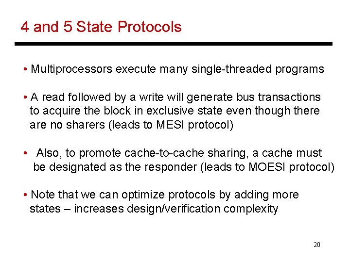 4 and 5 State Protocols • Multiprocessors execute many single-threaded programs • A read