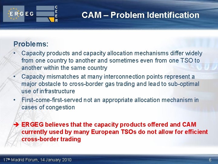 CAM – Problem Identification Problems: • Capacity products and capacity allocation mechanisms differ widely