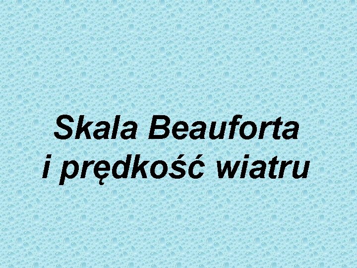 Skala Beauforta i prędkość wiatru 