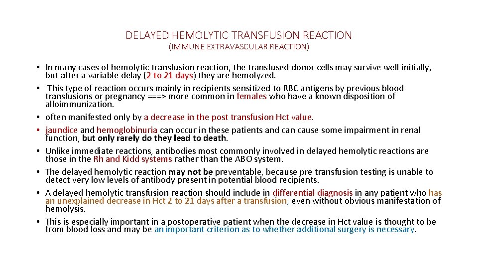 DELAYED HEMOLYTIC TRANSFUSION REACTION (IMMUNE EXTRAVASCULAR REACTION) • In many cases of hemolytic transfusion