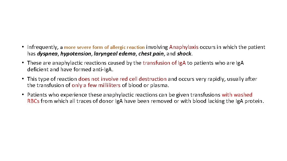  • Infrequently, a more severe form of allergic reaction involving Anaphylaxis occurs in