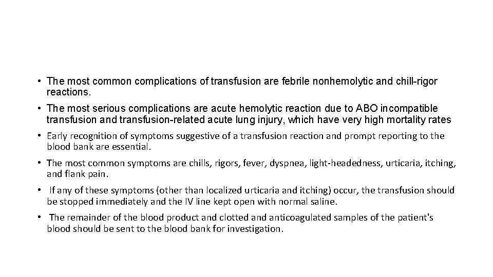  • The most common complications of transfusion are febrile nonhemolytic and chill-rigor reactions.