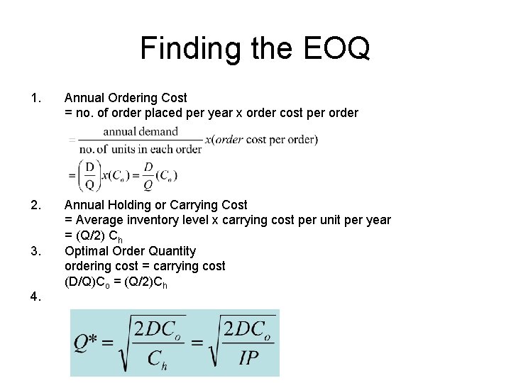 Finding the EOQ 1. Annual Ordering Cost = no. of order placed per year