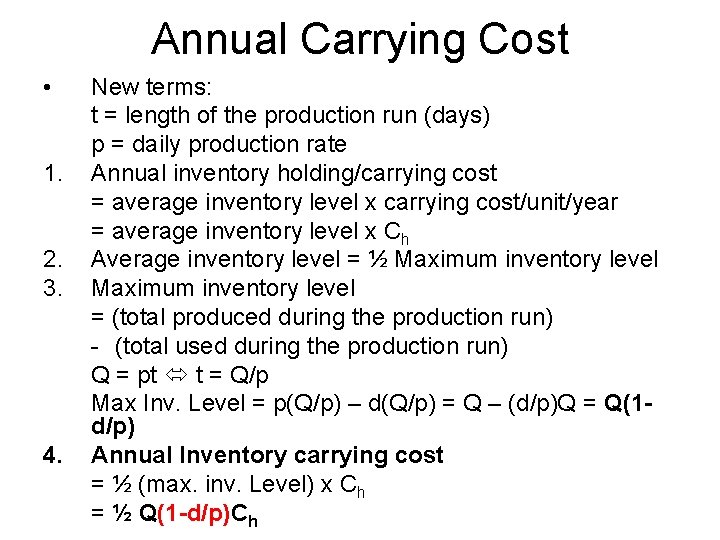 Annual Carrying Cost • 1. 2. 3. 4. New terms: t = length of