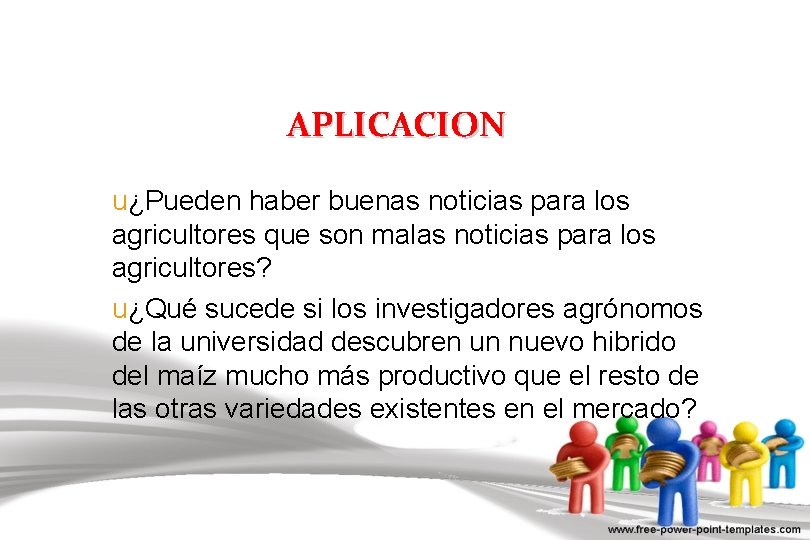 APLICACION u¿Pueden haber buenas noticias para los agricultores que son malas noticias para los
