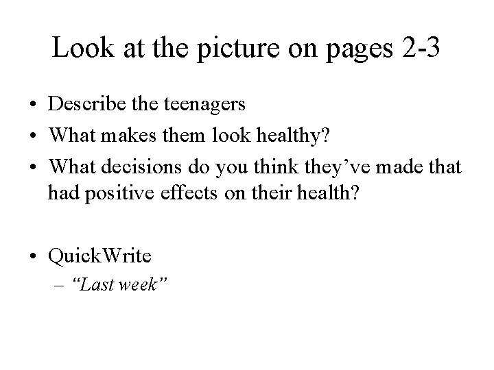 Look at the picture on pages 2 -3 • Describe the teenagers • What