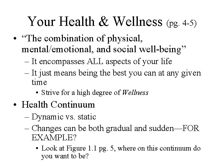 Your Health & Wellness (pg. 4 -5) • “The combination of physical, mental/emotional, and