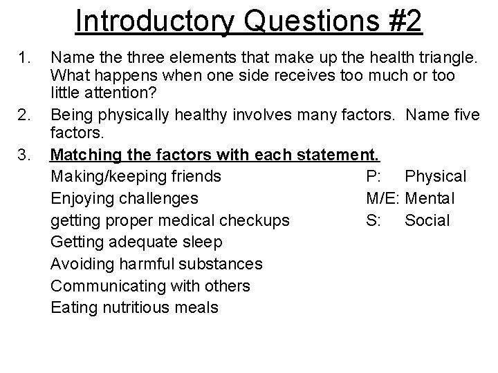 Introductory Questions #2 1. 2. 3. Name three elements that make up the health