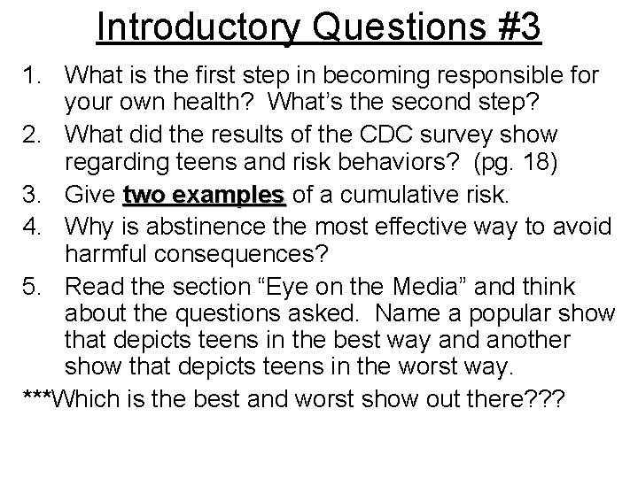 Introductory Questions #3 1. What is the first step in becoming responsible for your