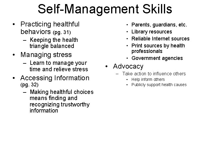 Self-Management Skills • Practicing healthful behaviors (pg. 31) – Keeping the health triangle balanced