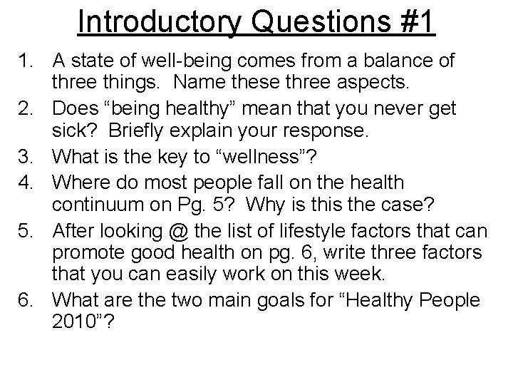 Introductory Questions #1 1. A state of well-being comes from a balance of three