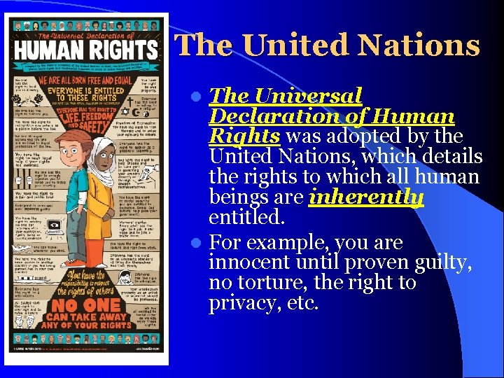 The United Nations The Universal Declaration of Human Rights was adopted by the United