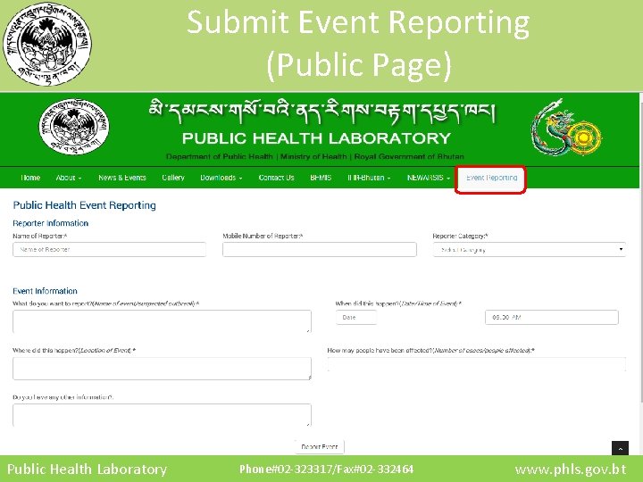 Submit Event Reporting (Public Page) Public Health Laboratory Phone#02 -323317/Fax#02 -332464 www. phls. gov.