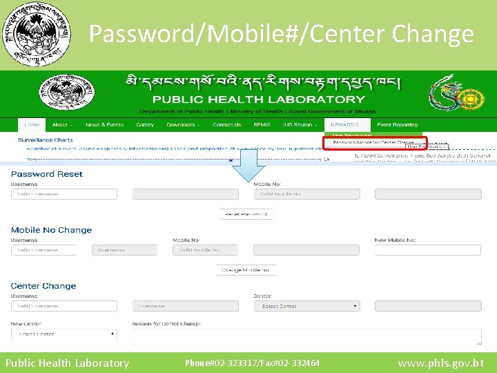 Password/Mobile#/Center Change Public Health Laboratory Phone#02 -323317/Fax#02 -332464 www. phls. gov. bt 