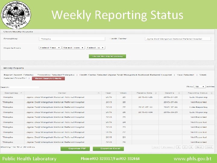 Weekly Reporting Status Public Health Laboratory Phone#02 -323317/Fax#02 -332464 www. phls. gov. bt 