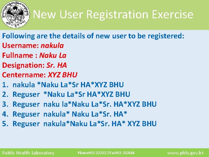 New User Registration Exercise Following are the details of new user to be registered: