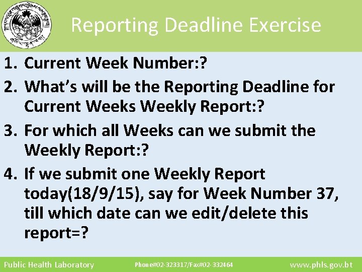 Reporting Deadline Exercise 1. Current Week Number: ? 2. What’s will be the Reporting