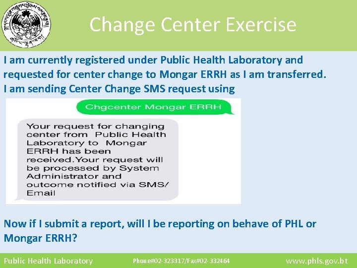 Change Center Exercise I am currently registered under Public Health Laboratory and requested for