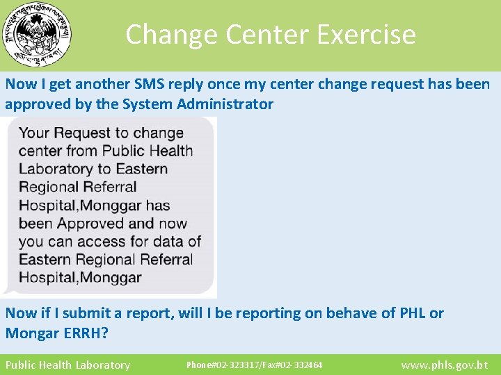 Change Center Exercise Now I get another SMS reply once my center change request