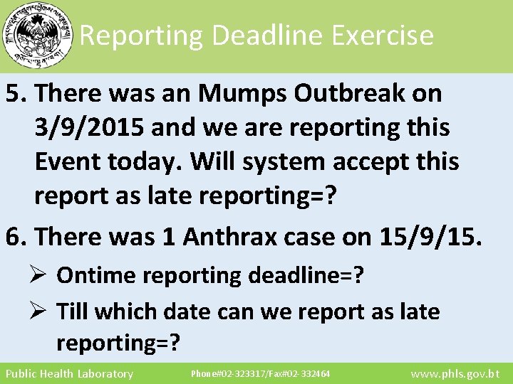 Reporting Deadline Exercise 5. There was an Mumps Outbreak on 3/9/2015 and we are