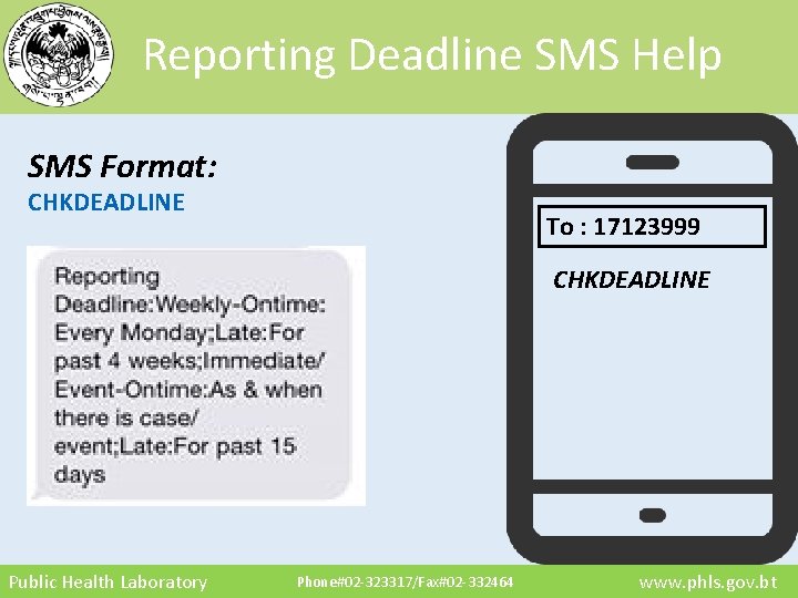 Reporting Deadline SMS Help SMS Format: CHKDEADLINE To : 17123999 CHKDEADLINE Public Health Laboratory