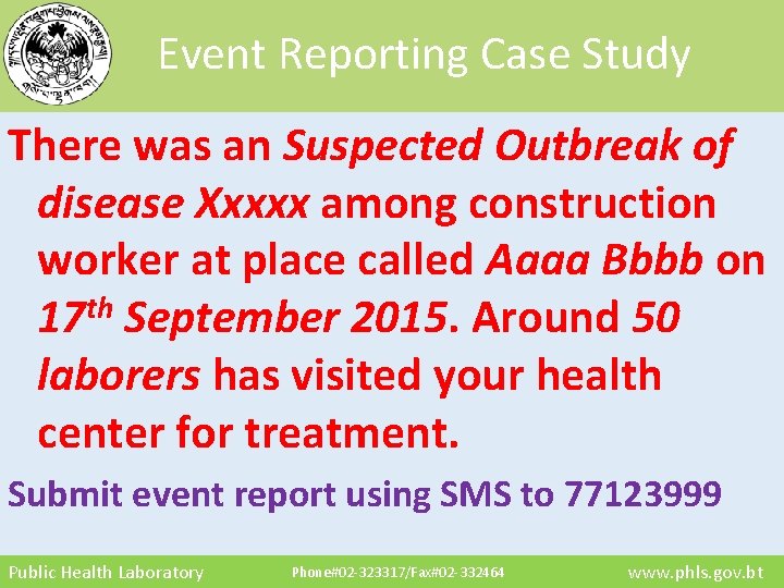 Event Reporting Case Study There was an Suspected Outbreak of disease Xxxxx among construction