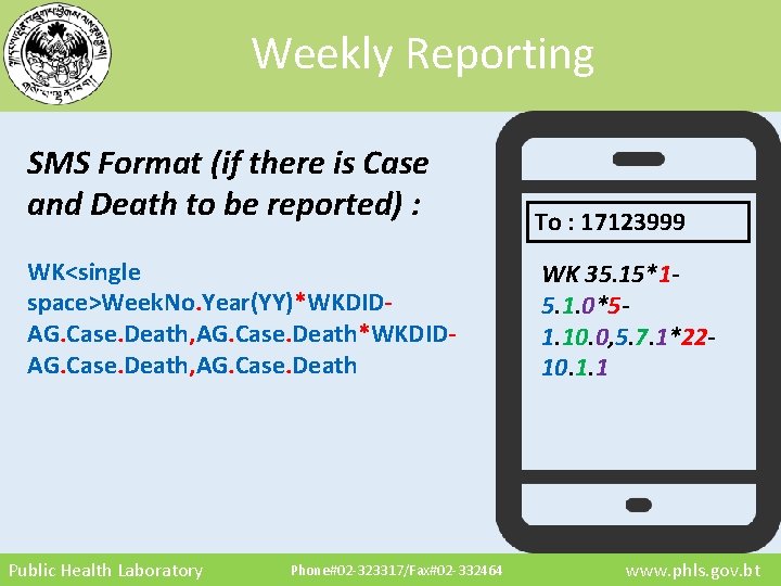 Weekly Reporting SMS Format (if there is Case and Death to be reported) :