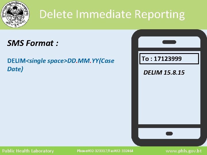 Delete Immediate Reporting SMS Format : DELIM<single space>DD. MM. YY(Case Date) Public Health Laboratory