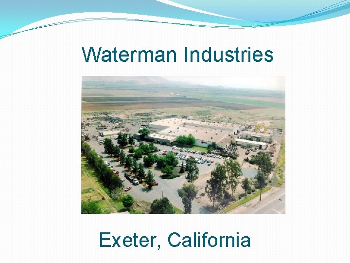 Waterman Industries Exeter, California 