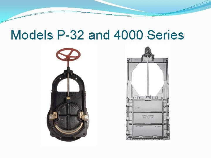 Models P-32 and 4000 Series 