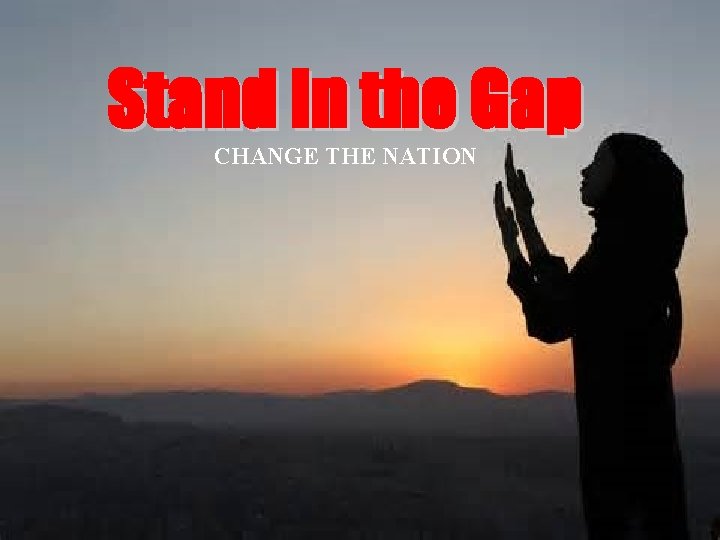 Stand in the Gap CHANGE THE NATION 