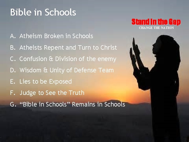 Bible in Schools Stand in the Gap CHANGE THE NATION A. Atheism Broken in