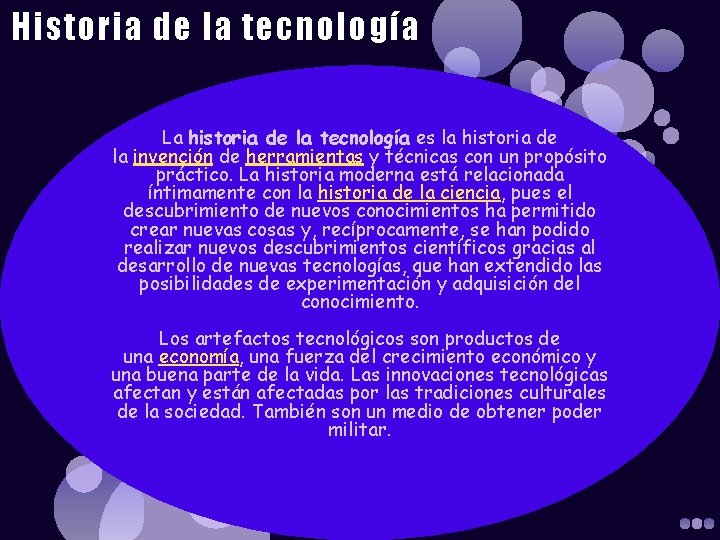 Historia de la tecnología La historia de la tecnología es la historia de la