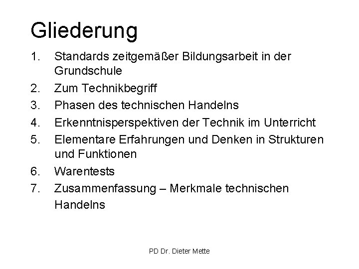 Gliederung 1. 2. 3. 4. 5. 6. 7. Standards zeitgemäßer Bildungsarbeit in der Grundschule