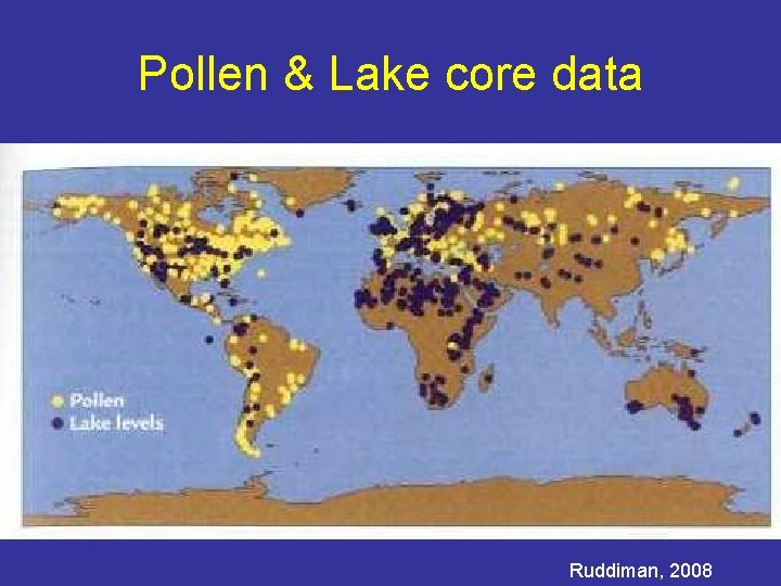 Pollen & Lake core data Ruddiman, 2008 