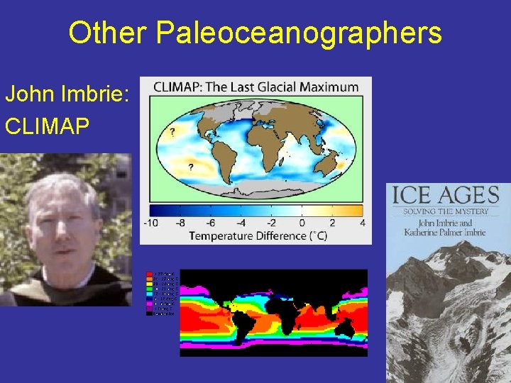 Other Paleoceanographers John Imbrie: CLIMAP 