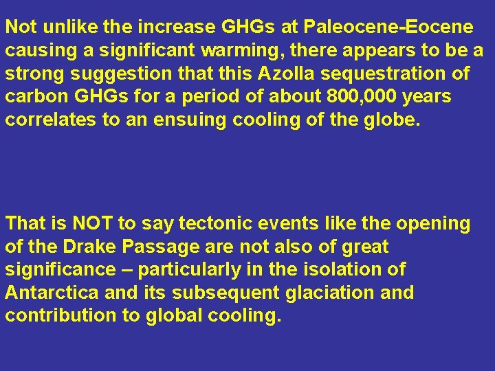 Not unlike the increase GHGs at Paleocene-Eocene causing a significant warming, there appears to
