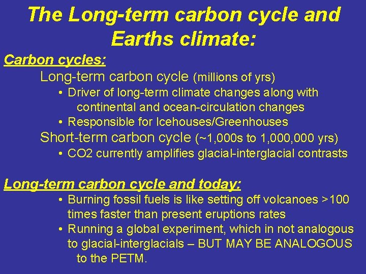 The Long-term carbon cycle and Earths climate: Carbon cycles: Long-term carbon cycle (millions of