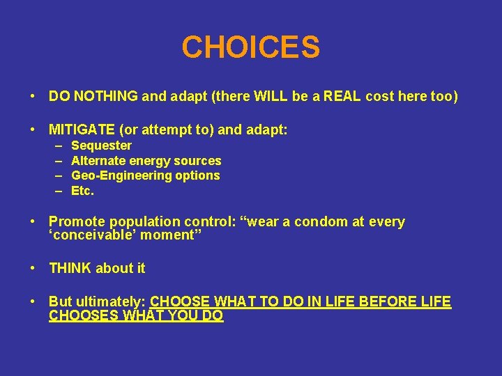 CHOICES • DO NOTHING and adapt (there WILL be a REAL cost here too)