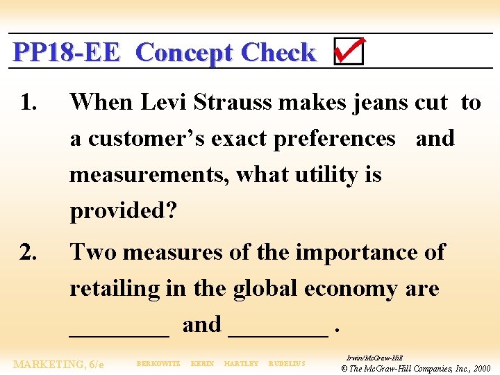 PP 18 -EE Concept Check 1. When Levi Strauss makes jeans cut to a