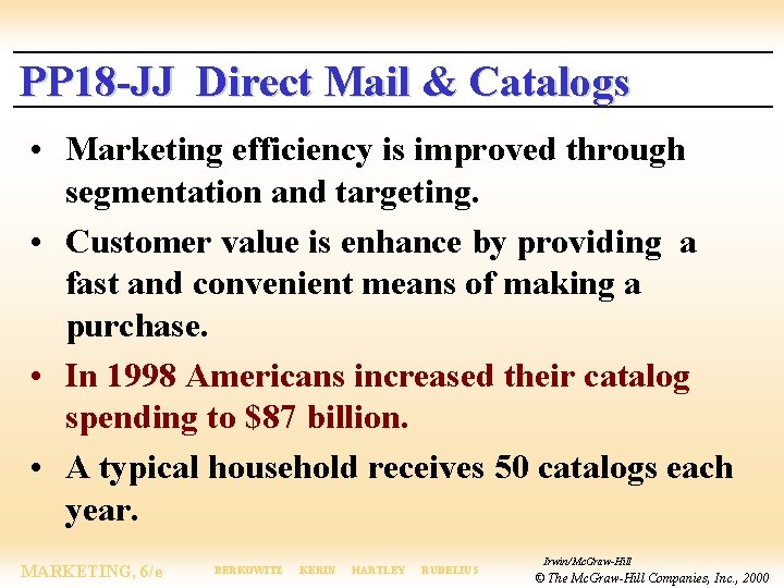 PP 18 -JJ Direct Mail & Catalogs • Marketing efficiency is improved through segmentation