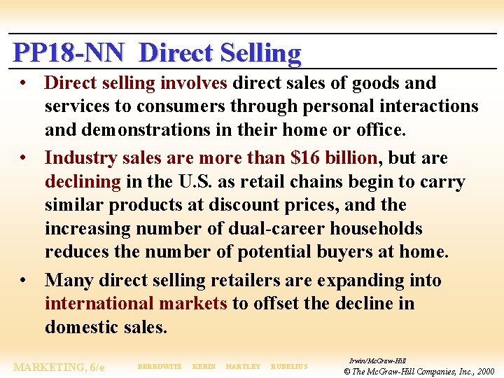 PP 18 -NN Direct Selling • Direct selling involves direct sales of goods and