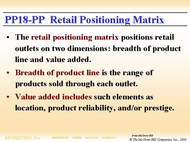 PP 18 -PP Retail Positioning Matrix • The retail positioning matrix positions retail outlets