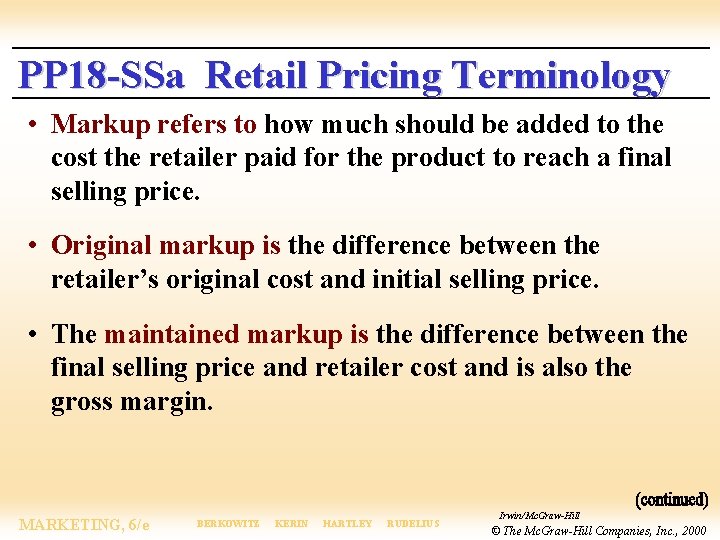 PP 18 -SSa Retail Pricing Terminology • Markup refers to how much should be