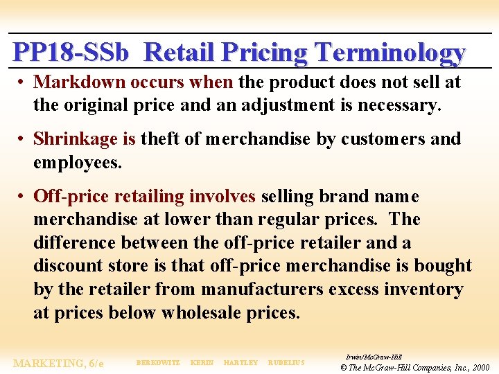 PP 18 -SSb Retail Pricing Terminology • Markdown occurs when the product does not