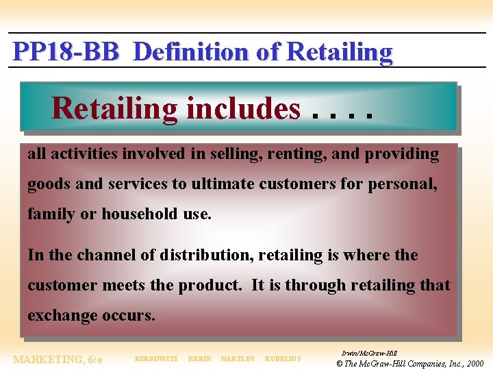 PP 18 -BB Definition of Retailing includes. . all activities involved in selling, renting,