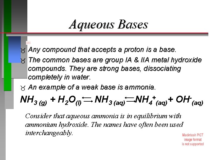 Aqueous Bases Any compound that accepts a proton is a base. The common bases